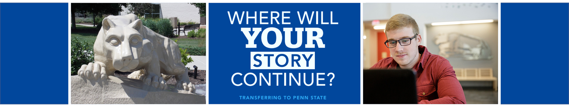 Where will your story continue? Transferring to Penn State