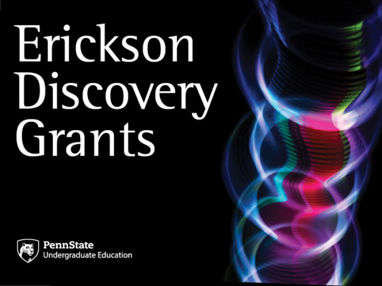 Black graphic with text reading "Erickson Discovery Grant" and Penn State Undergraduate Research logo