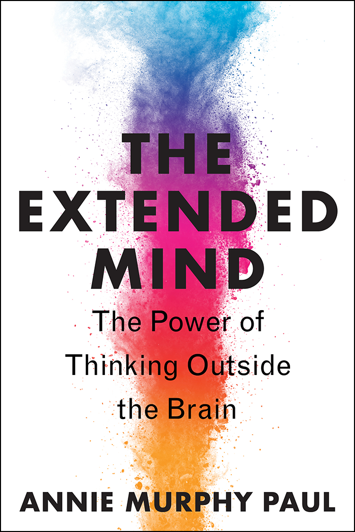 White book cover with blue, purple, pink, orange, and yellow  colored powder behind text reading "The extended mind: the power of thinking outside the brain" by annie murphy paul