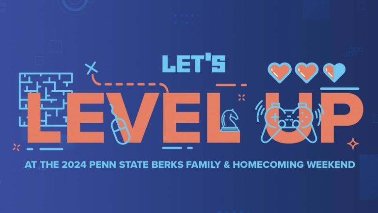 Graphic reading "Let's Level Up at the 2024 Penn State Berks Family & Homecoming Weekend"