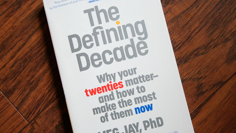 The Defining Decade: Why Your Twenties Matter