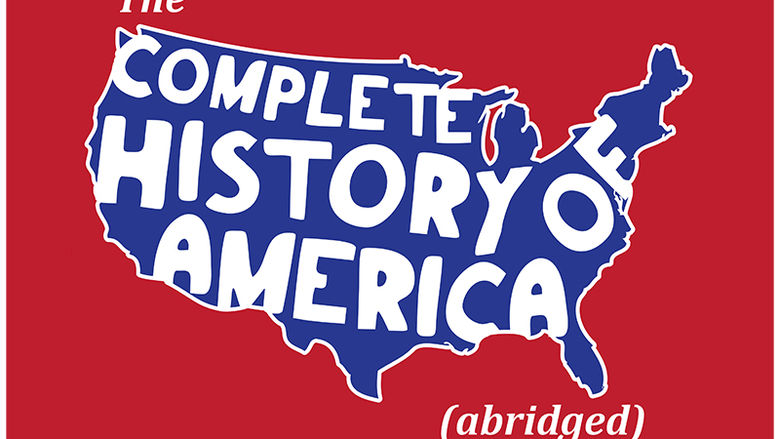 The Complete History of America (Abridged) poster