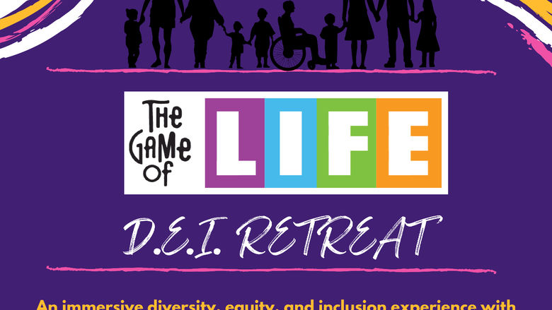 The Game of Life DEI Retreat